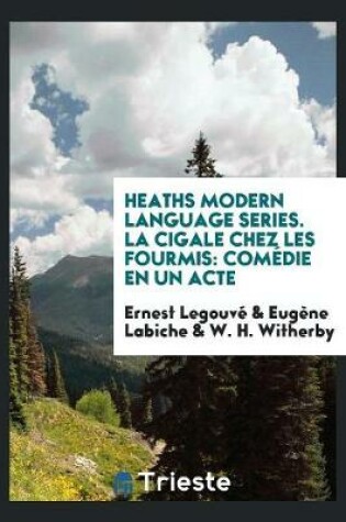 Cover of Heaths Modern Language Series. La Cigale Chez Les Fourmis