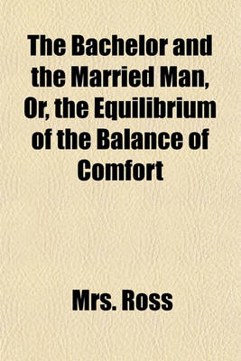 Book cover for The Bachelor and the Married Man, Or, the Equilibrium of the Balance of Comfort