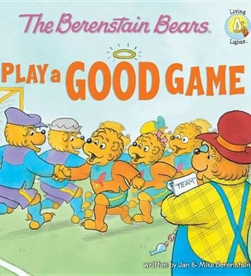 Book cover for The Berenstain Bears Play a Good Game