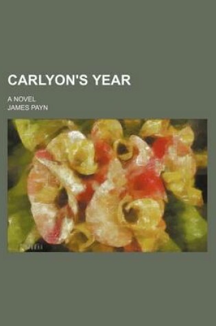 Cover of Carlyon's Year; A Novel