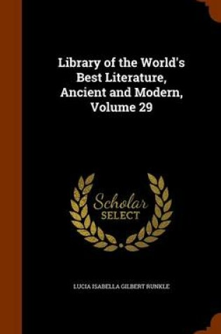 Cover of Library of the World's Best Literature, Ancient and Modern, Volume 29