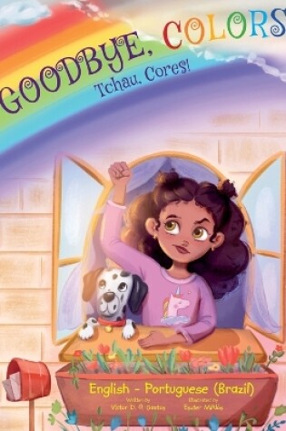 Cover of Goodbye, Colors! / Tchau, Cores! - Portuguese (Brazil) and English Edition