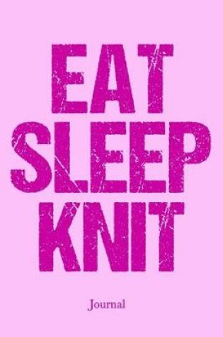 Cover of Eat Sleep Knit Journal