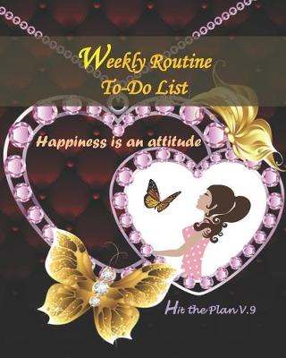 Book cover for Weekly Routine To-Do List-Hit the Plan V.9