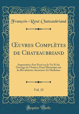 Book cover for Oeuvres Complètes de Chateaubriand, Vol. 13