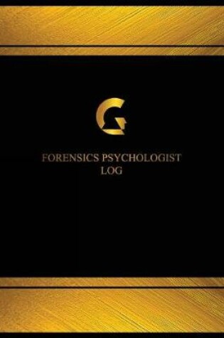 Cover of Forensics Psychologist Log (Logbook, Journal - 125 pages, 8.5 x 11 inches)