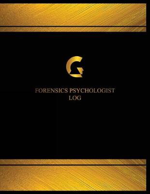Cover of Forensics Psychologist Log (Logbook, Journal - 125 pages, 8.5 x 11 inches)