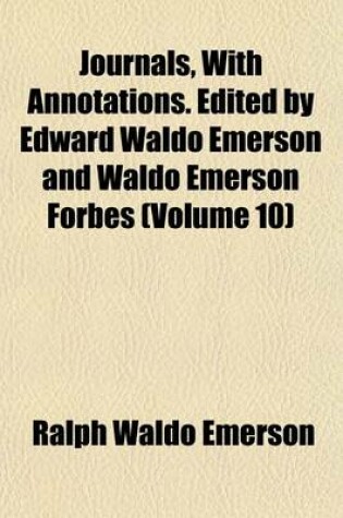 Cover of Journals, with Annotations. Edited by Edward Waldo Emerson and Waldo Emerson Forbes (Volume 10)