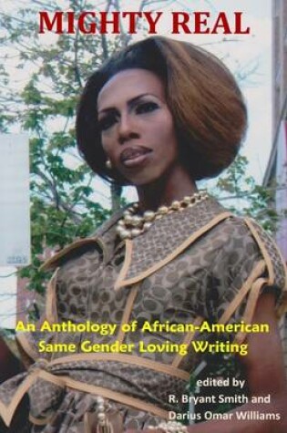 Cover of Mighty Real: An Anthology Of African American Same Gender Loving Writing