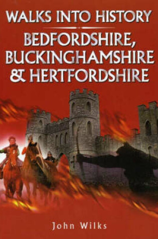 Cover of Walks into History Bedfordshire, Buckinghamshire and Hertfordshire