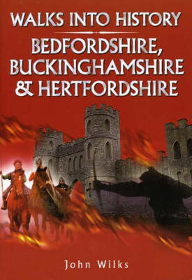 Cover of Walks into History Bedfordshire, Buckinghamshire and Hertfordshire