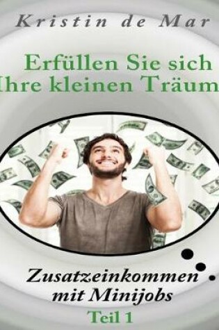 Cover of Erf llen Sie sich Ihre kleinen Tr ume