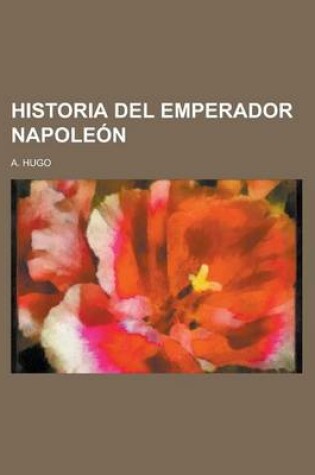 Cover of Historia del Emperador Napoleon