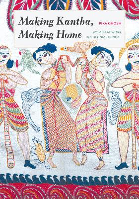 Cover of Making Kantha, Making Home