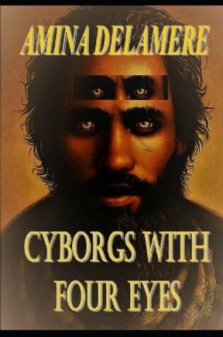 Cover of Cyborgs With Four Eyes