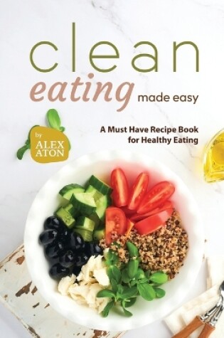 Cover of Clean Eating Made Easy