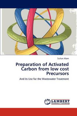 Book cover for Preparation of Activated Carbon from low cost Precursors