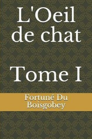 Cover of L'Oeil-de-chat Tome I