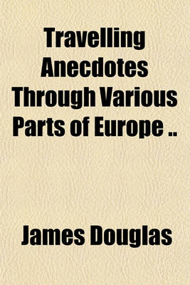 Book cover for Travelling Anecdotes Through Various Parts of Europe ..