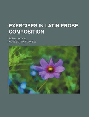 Book cover for Exercises in Latin Prose Composition (Volume 2); For Schools