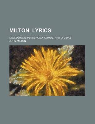 Book cover for Milton, Lyrics; L'Allegro, Il Penseroso, Comus, and Lycidas