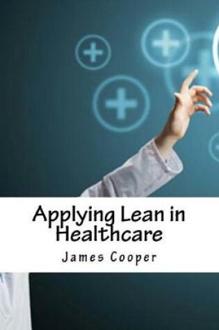 Cover of Applying Lean in Healthcare