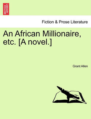 Book cover for An African Millionaire, Etc. [A Novel.]