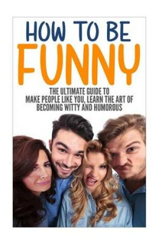 Cover of How to Be Funny