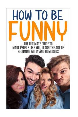 Book cover for How to Be Funny