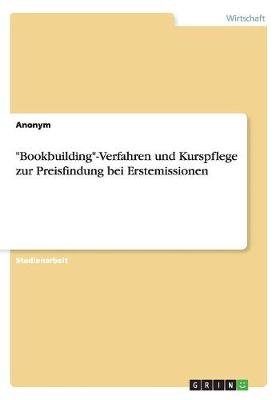 Book cover for Bookbuilding-Verfahren und Kurspflege zur Preisfindung bei Erstemissionen