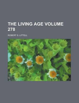 Book cover for The Living Age Volume 278