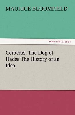 Book cover for Cerberus, the Dog of Hades the History of an Idea