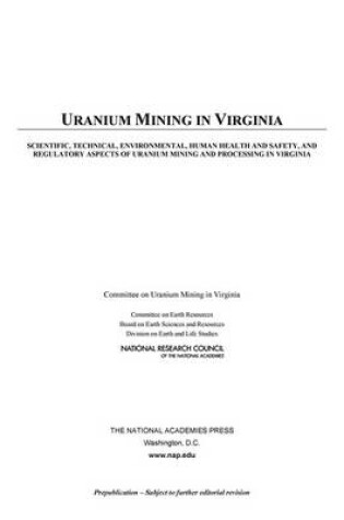 Cover of Uranium Mining in Virginia: Scientific, Technical, Environmental, Human Health and Safety, and Regulatory Aspects of Uranium Mining and Processing in Virginia
