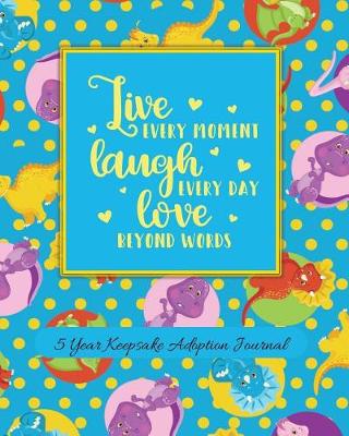 Book cover for Live Every Moment Laugh Every Day Love Beyond Words