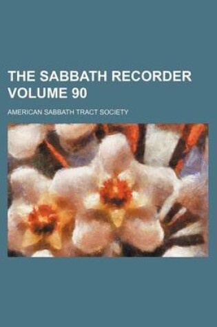 Cover of The Sabbath Recorder Volume 90