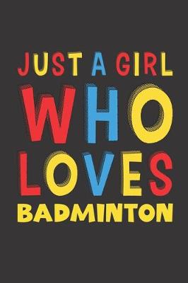 Book cover for Just A Girl Who Loves Badminton