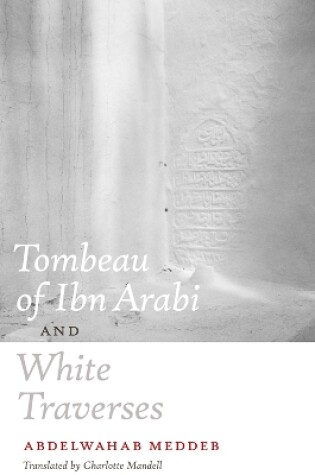 Cover of Tombeau of Ibn Arabi and White Traverses