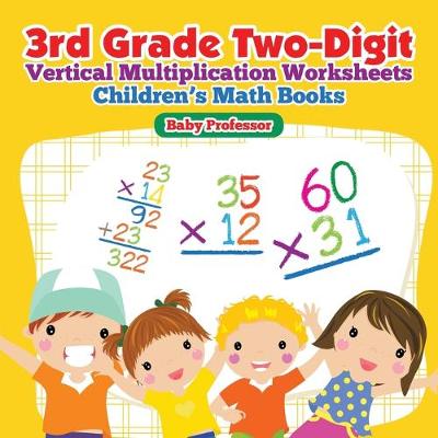 Book cover for 3rd Grade Two-Digit Vertical Multiplication Worksheets Children's Math Books