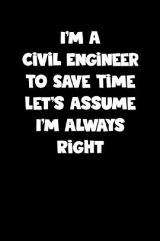 Cover of Civil Engineer Notebook - Civil Engineer Diary - Civil Engineer Journal - Funny Gift for Civil Engineer