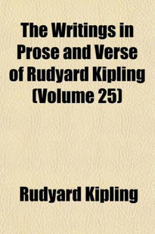 Cover of The Writings in Prose and Verse of Rudyard Kipling (Volume 25)