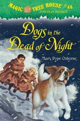 Cover of Magic Tree House #46: Dogs in the Dead of Night