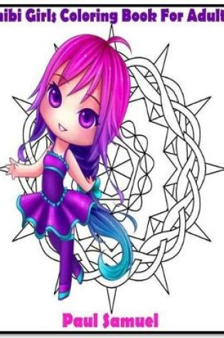 Cover of Chibi Girls Coloring Book for Adults. a Stress Relief Coloring Books for Adults