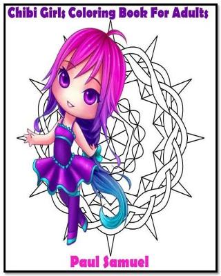 Book cover for Chibi Girls Coloring Book for Adults. a Stress Relief Coloring Books for Adults