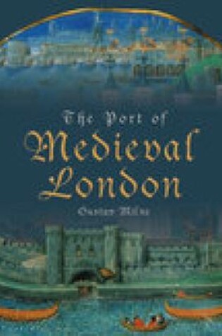 Cover of The Port of Medieval London