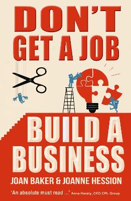 Book cover for Don't Get A Job, Build A Business