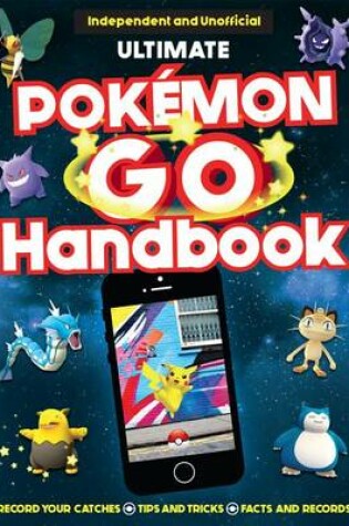 Cover of The Ultimate Pokemon Go Handbook
