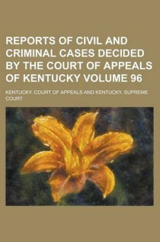 Cover of Reports of Civil and Criminal Cases Decided by the Court of Appeals of Kentucky Volume 96