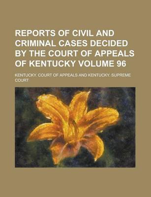 Book cover for Reports of Civil and Criminal Cases Decided by the Court of Appeals of Kentucky Volume 96