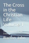 Book cover for The Cross in the Christian Life Volume 1