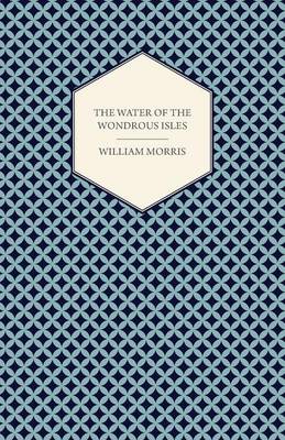 Book cover for The Water of the Wondrous Isles (1897)